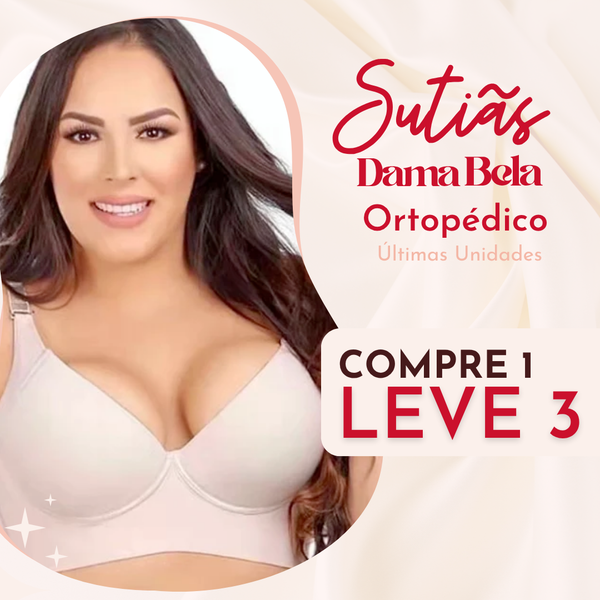Sutiãs Modelador Ortopédico Dama Bela - [COMPRE 1 LEVE 3] + Frete Grátis